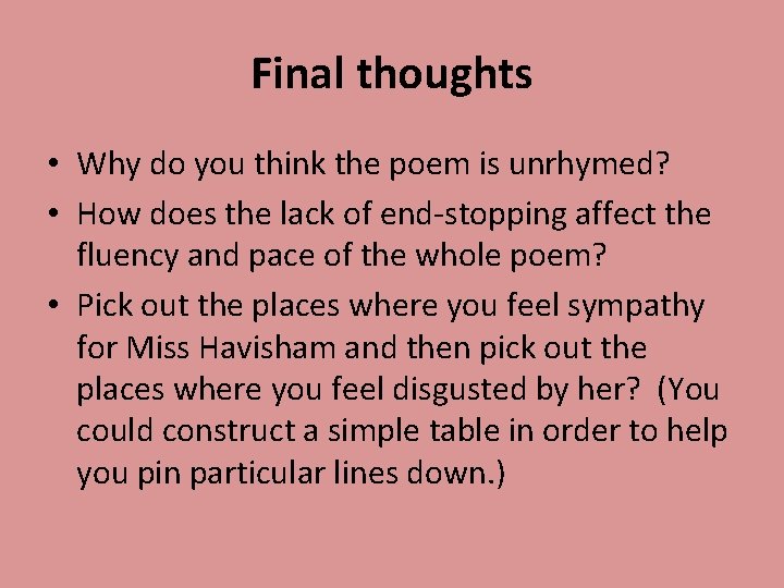 Final thoughts • Why do you think the poem is unrhymed? • How does