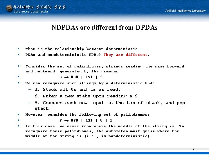 NDPDAs are different from DPDAs § § What is the relationship between deterministic PDAs