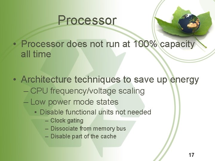 Processor • Processor does not run at 100% capacity all time • Architecture techniques Processor • Processor does not run at 100% capacity all time • Architecture techniques
