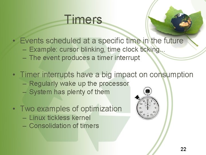 Timers • Events scheduled at a specific time in the future – Example: cursor Timers • Events scheduled at a specific time in the future – Example: cursor