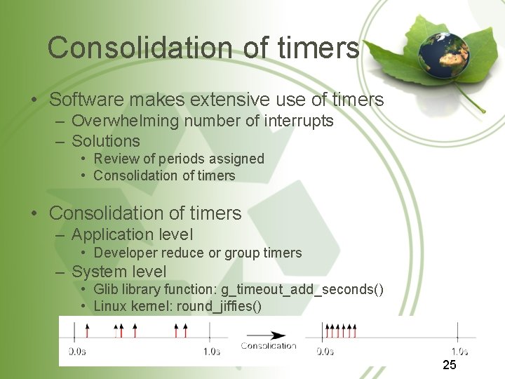 Consolidation of timers • Software makes extensive use of timers – Overwhelming number of Consolidation of timers • Software makes extensive use of timers – Overwhelming number of