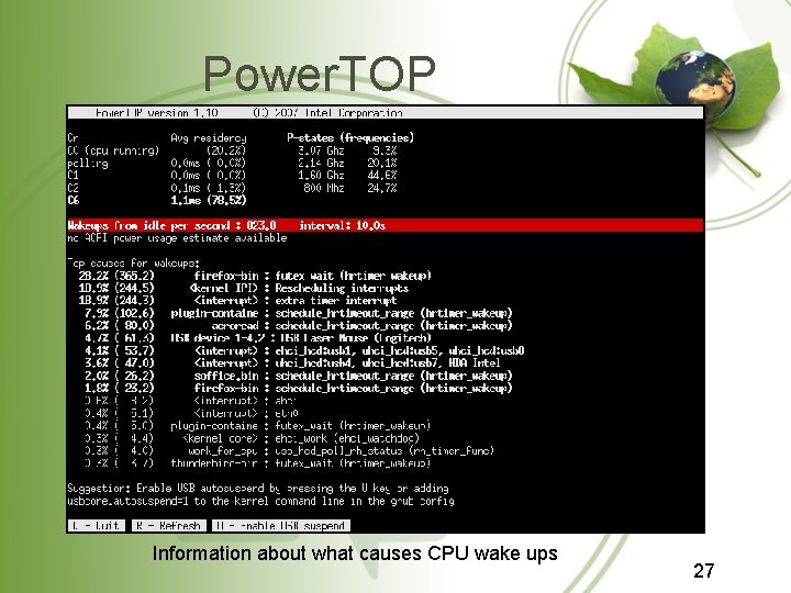 Power. TOP Information about what causes CPU wake ups 27 Power. TOP Information about what causes CPU wake ups 27