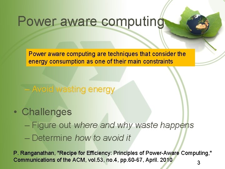 Power aware computing are techniques that consider the energy consumption as one of their Power aware computing are techniques that consider the energy consumption as one of their