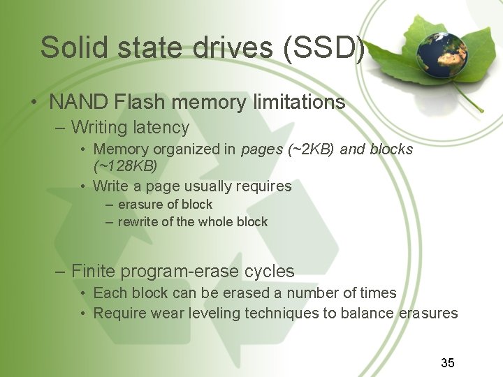 Solid state drives (SSD) • NAND Flash memory limitations – Writing latency • Memory Solid state drives (SSD) • NAND Flash memory limitations – Writing latency • Memory
