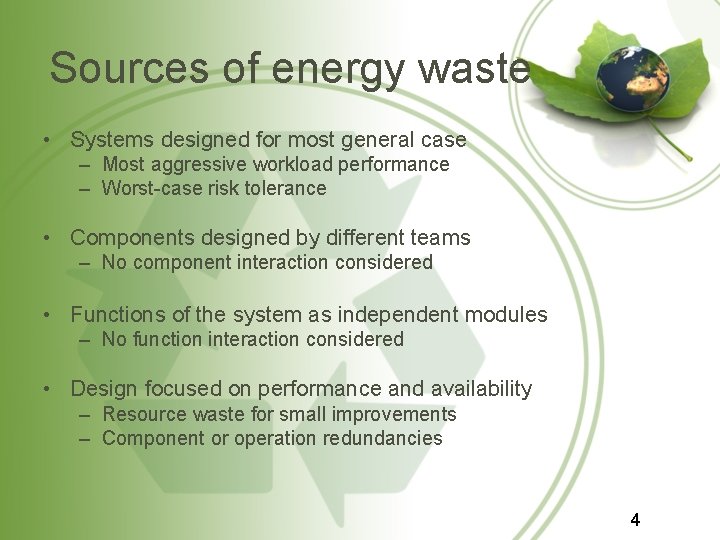 Sources of energy waste • Systems designed for most general case – Most aggressive Sources of energy waste • Systems designed for most general case – Most aggressive