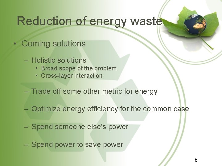 Reduction of energy waste • Coming solutions – Holistic solutions • Broad scope of Reduction of energy waste • Coming solutions – Holistic solutions • Broad scope of