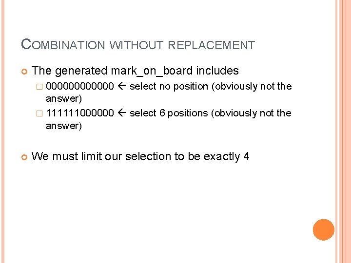 COMBINATION WITHOUT REPLACEMENT The generated mark_on_board includes � 000000 select no position (obviously not