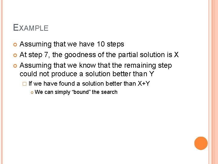 EXAMPLE Assuming that we have 10 steps At step 7, the goodness of the