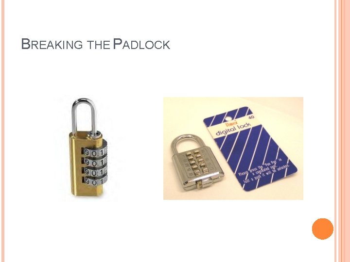 BREAKING THE PADLOCK 