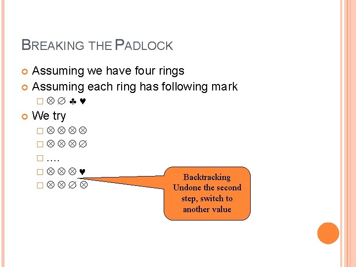 BREAKING THE PADLOCK Assuming we have four rings Assuming each ring has following mark
