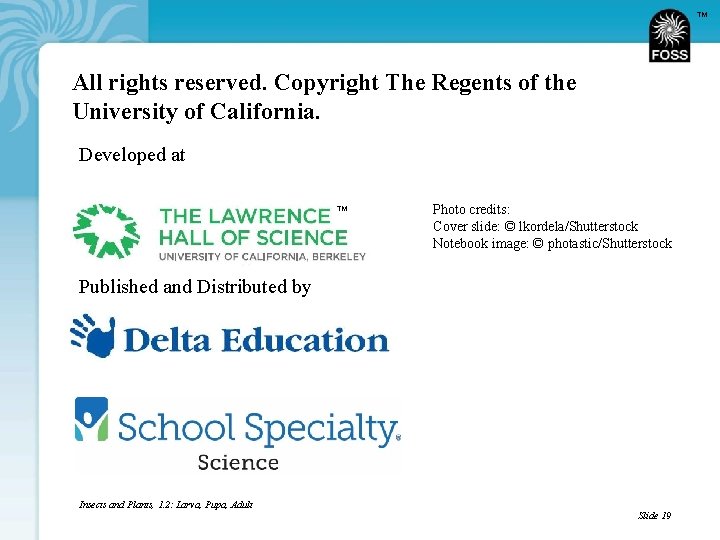 TM All rights reserved. Copyright The Regents of the University of California. Developed at
