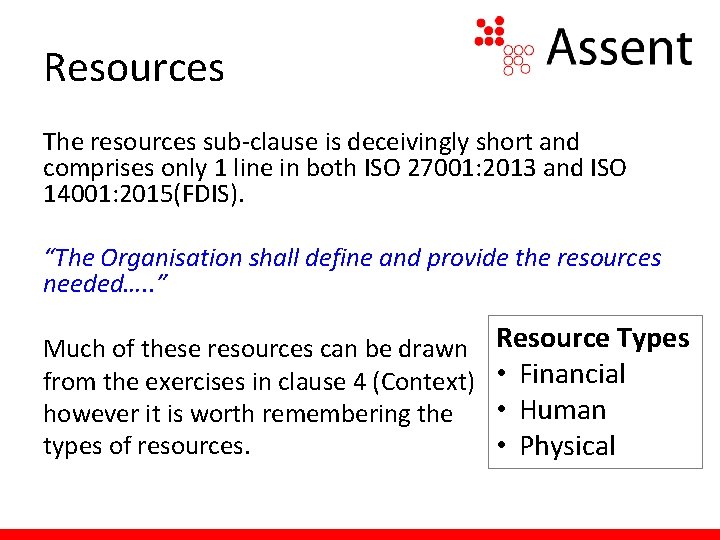 Resources The resources sub-clause is deceivingly short and comprises only 1 line in both