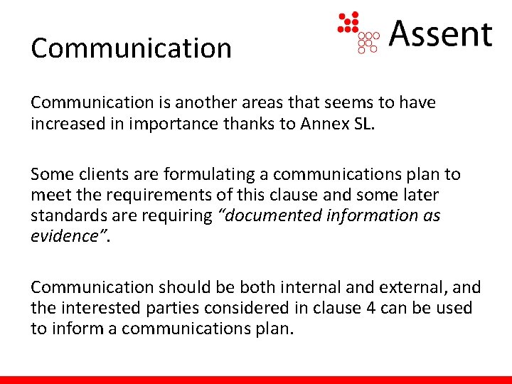 Communication is another areas that seems to have increased in importance thanks to Annex