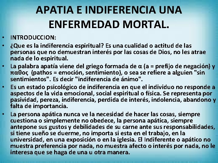 APATIA E INDIFERENCIA UNA ENFERMEDAD MORTAL INTRODUCCION Que
