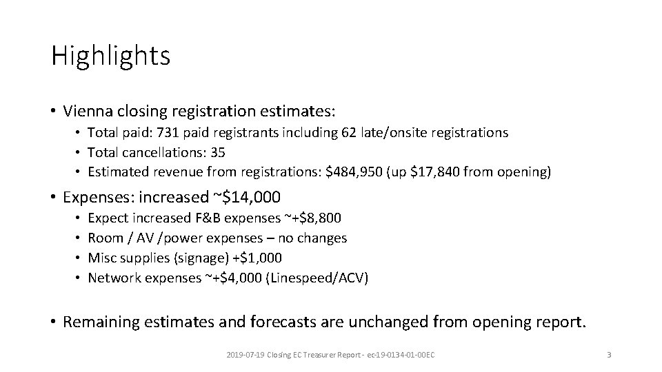 Highlights • Vienna closing registration estimates: • Total paid: 731 paid registrants including 62