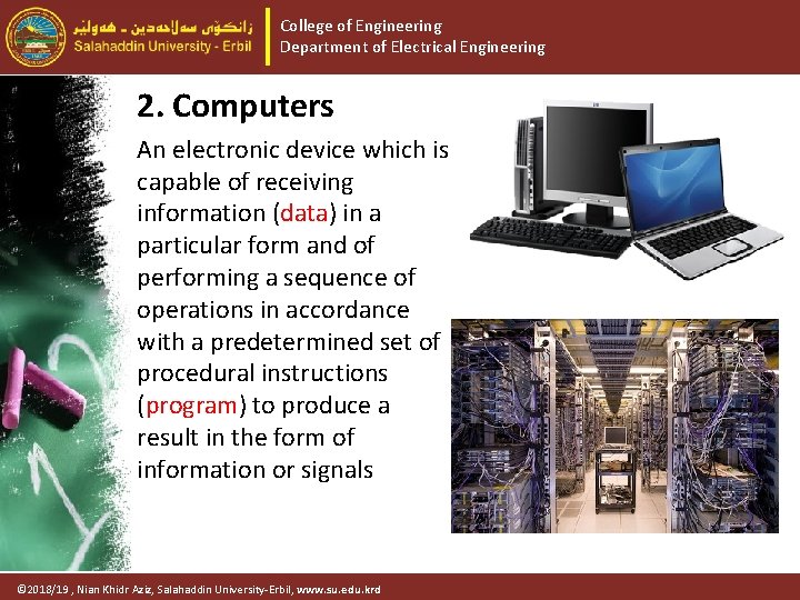 College of Engineering Department of Electrical Engineering 2. Computers An electronic device which is