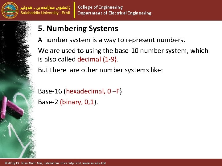 College of Engineering Department of Electrical Engineering 5. Numbering Systems A number system is