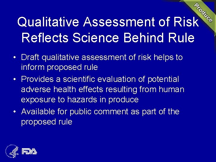 Qualitative Assessment of Risk Reflects Science Behind Rule • Draft qualitative assessment of risk