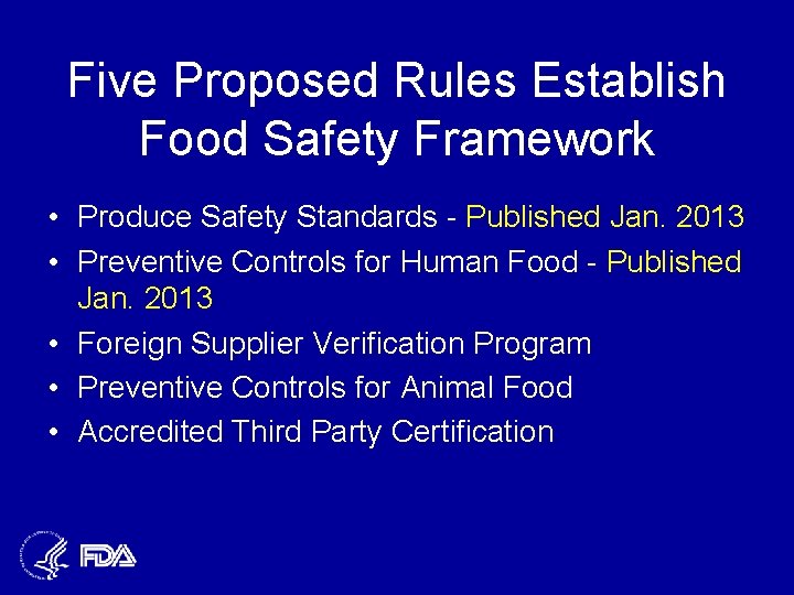 Five Proposed Rules Establish Food Safety Framework • Produce Safety Standards - Published Jan.