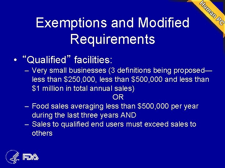 Exemptions and Modified Requirements • “Qualified” facilities: – Very small businesses (3 definitions being