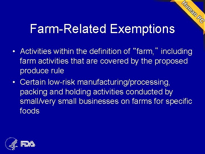 Farm-Related Exemptions • Activities within the definition of “farm, ” including farm activities that