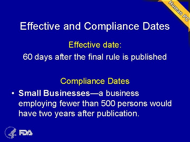 Effective and Compliance Dates Effective date: 60 days after the final rule is published