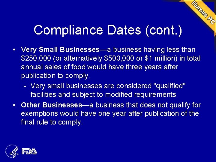Compliance Dates (cont. ) • Very Small Businesses—a business having less than $250, 000