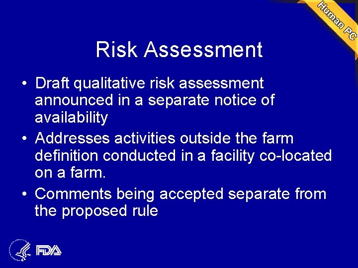 Risk Assessment • Draft qualitative risk assessment announced in a separate notice of availability