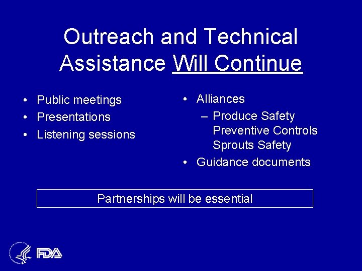 Outreach and Technical Assistance Will Continue • Public meetings • Presentations • Listening sessions