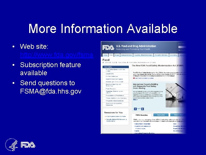 More Information Available • Web site: http: //www. fda. gov/fsma • Subscription feature available