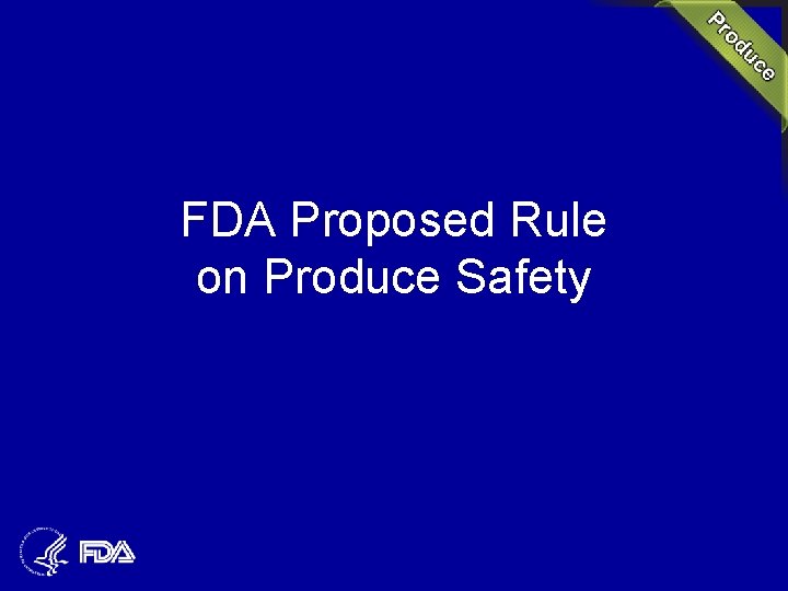 FDA Proposed Rule on Produce Safety 