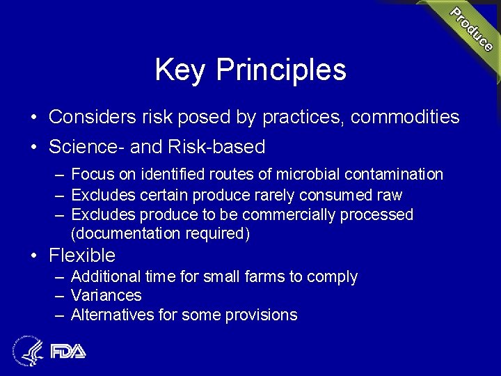 Key Principles • Considers risk posed by practices, commodities • Science- and Risk-based –