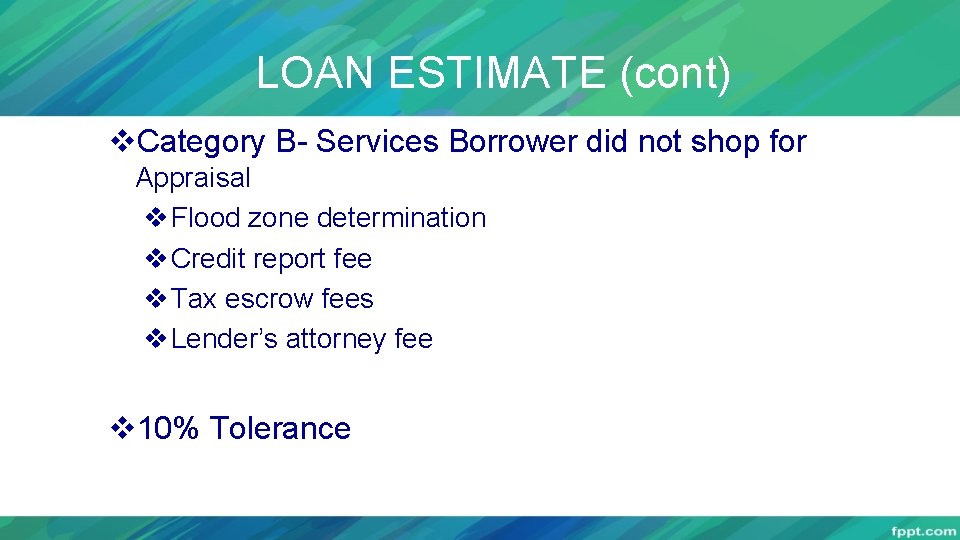 LOAN ESTIMATE (cont) v. Category B- Services Borrower did not shop for Appraisal v