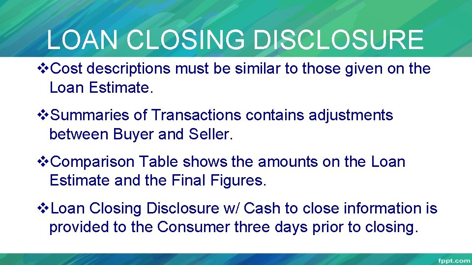 LOAN CLOSING DISCLOSURE v. Cost descriptions must be similar to those given on the