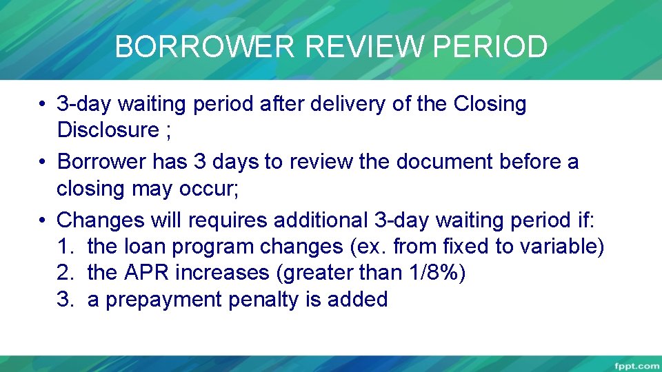 BORROWER REVIEW PERIOD • 3 -day waiting period after delivery of the Closing Disclosure