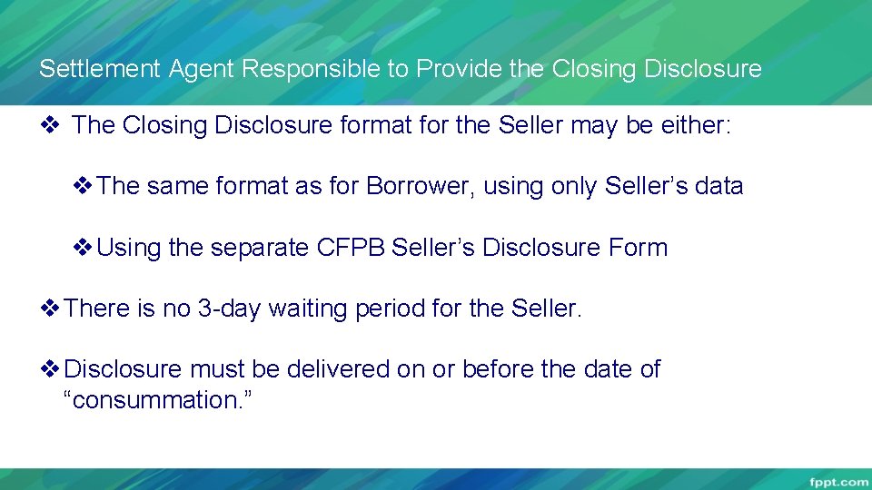 Settlement Agent Responsible to Provide the Closing Disclosure v The Closing Disclosure format for