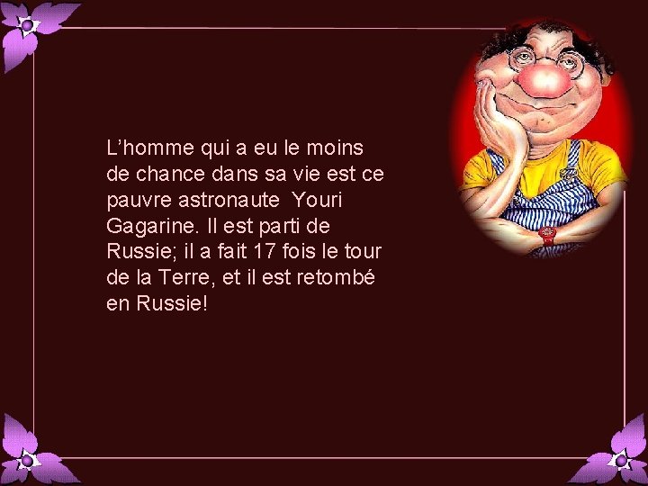 L’homme qui a eu le moins de chance dans sa vie est ce pauvre