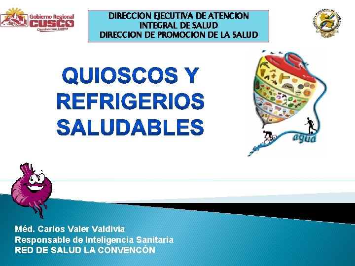 DIRECCION EJECUTIVA DE ATENCION INTEGRAL DE SALUD DIRECCION DE PROMOCION DE LA SALUD Méd.