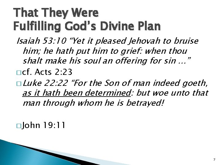 That They Were Fulfilling God’s Divine Plan Isaiah 53: 10 “Yet it pleased Jehovah