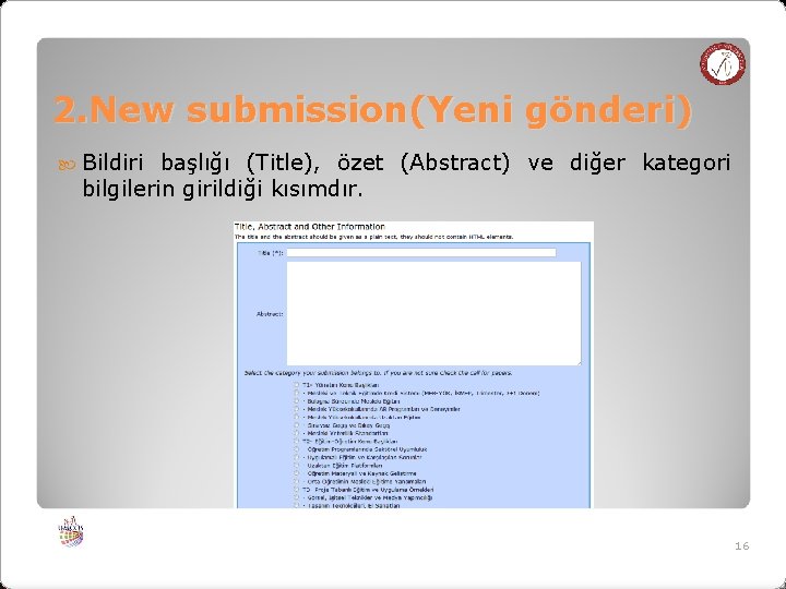 2. New submission(Yeni gönderi) Bildiri başlığı (Title), özet (Abstract) ve diğer kategori bilgilerin girildiği