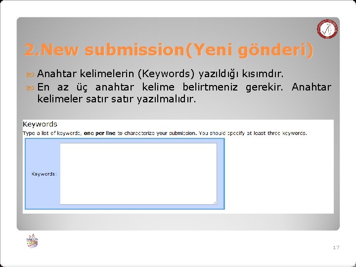 2. New submission(Yeni gönderi) Anahtar kelimelerin (Keywords) yazıldığı kısımdır. En az üç anahtar kelime