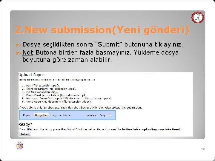 2. New submission(Yeni gönderi) Dosya seçildikten sonra “Submit” butonuna tıklayınız. Not: Butona birden fazla