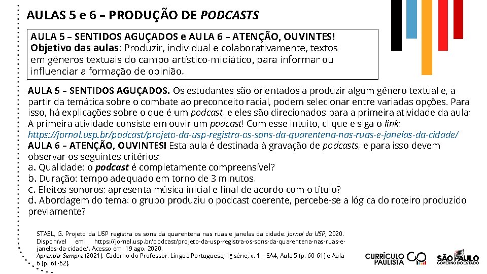 AULAS 5 e 6 – PRODUÇÃO DE PODCASTS AULA 5 – SENTIDOS AGUÇADOS e