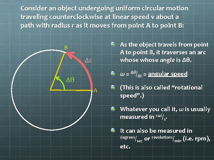 Consider an object undergoing uniform circular motion traveling counterclockwise at linear speed v about