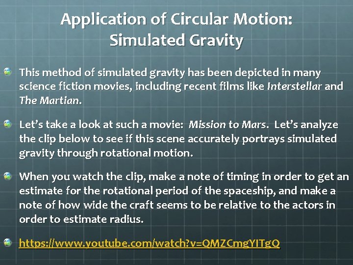 Application of Circular Motion: Simulated Gravity This method of simulated gravity has been depicted