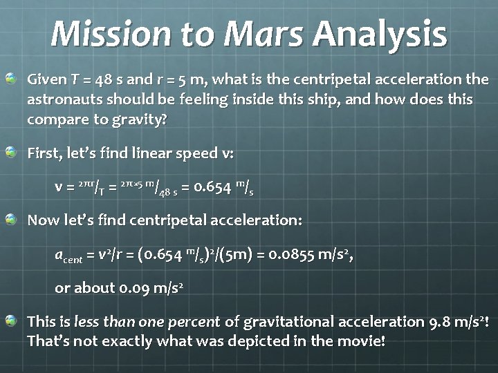 Mission to Mars Analysis Given T = 48 s and r = 5 m,