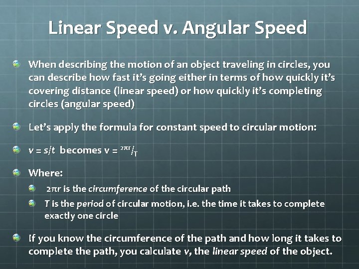 Linear Speed v. Angular Speed When describing the motion of an object traveling in