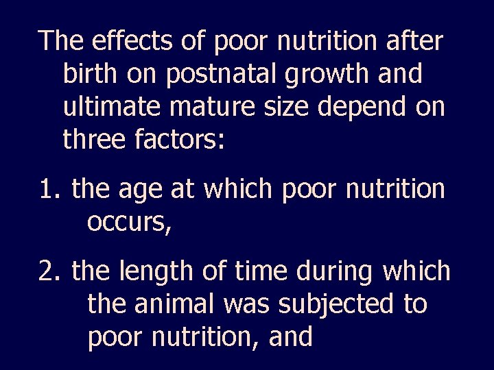The effects of poor nutrition after birth on postnatal growth and ultimate mature size