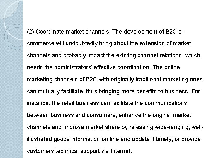 (2) Coordinate market channels. The development of B 2 C ecommerce will undoubtedly bring