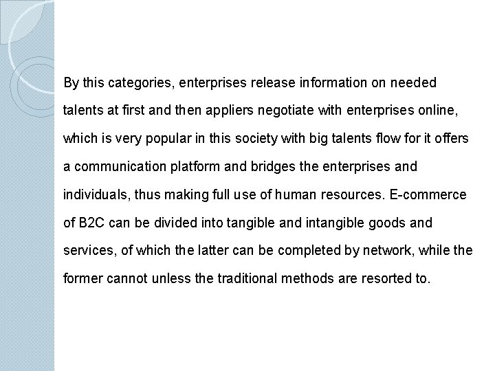 By this categories, enterprises release information on needed talents at first and then appliers